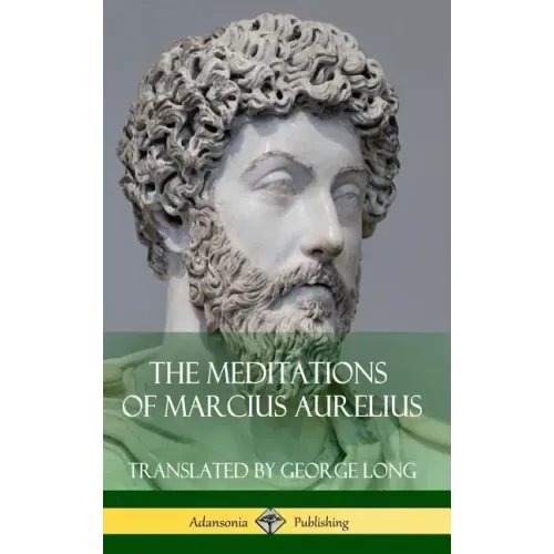 The Meditations of Marcius Aurelius (Hardcover)