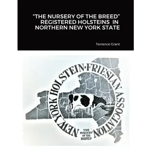 "The Nursery of the Breed" Registered Holsteins in Northern New York State
