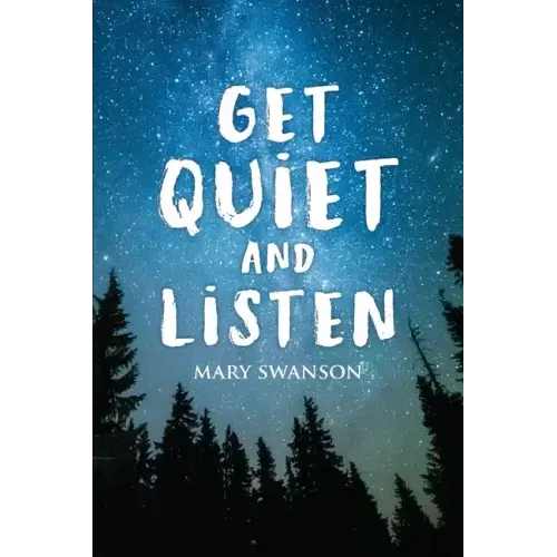 Get Quiet and Listen