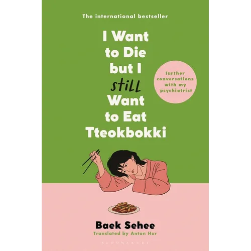 I Want to Die But I Still Want to Eat Tteokbokki: Further Conversations with My Psychiatrist