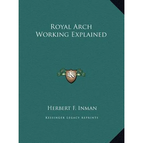 Royal Arch Working Explained