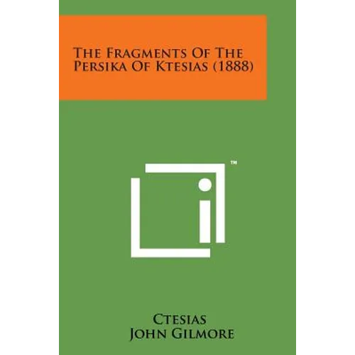 The Fragments of the Persika of Ktesias (1888)