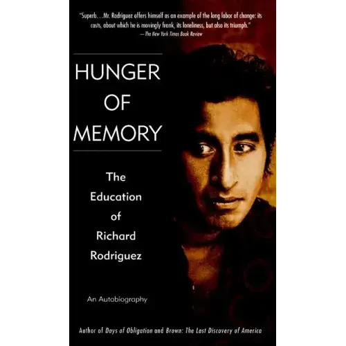 Hunger of Memory: The Education of Richard Rodriguez