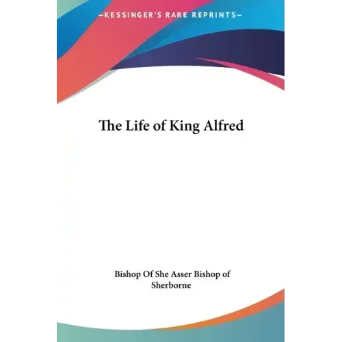 The Life of King Alfred