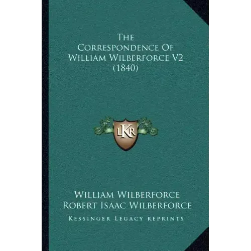 The Correspondence Of William Wilberforce V2 (1840)