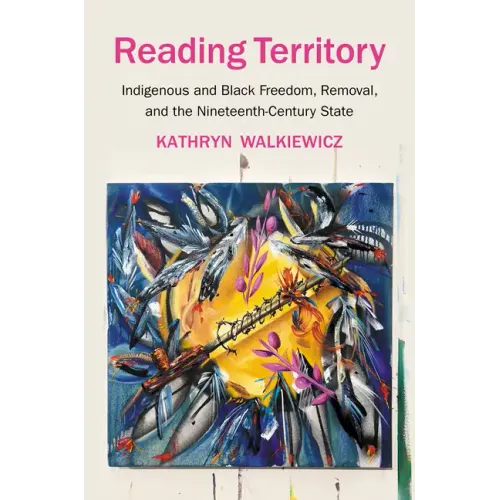 Reading Territory: Indigenous and Black Freedom, Removal, and the Nineteenth-Century State