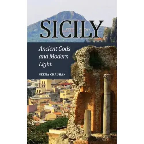 Sicily: Ancient Gods and Modern Light