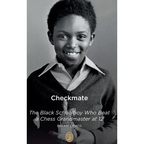 Checkmate: The Black Schoolboy Who Beat a Chess Grandmaster at 12