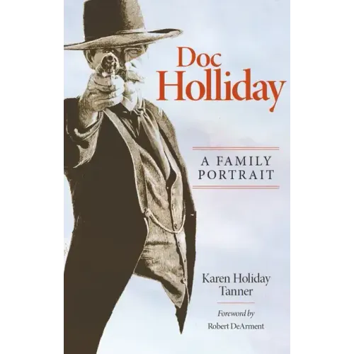 Doc Holliday: A Family Portrait