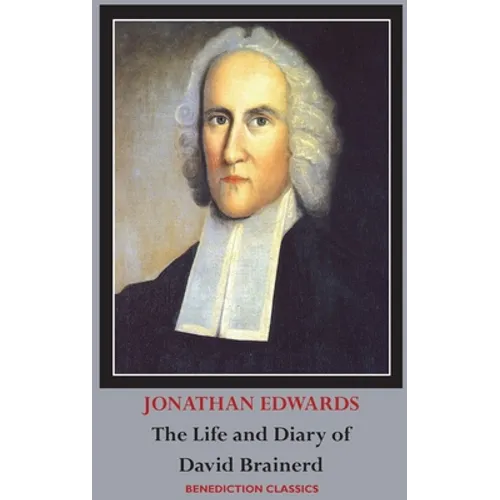 The Life and Diary of David Brainerd - Hardcover
