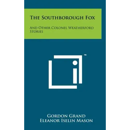 The Southborough Fox: And Other Colonel Weatherford Stories