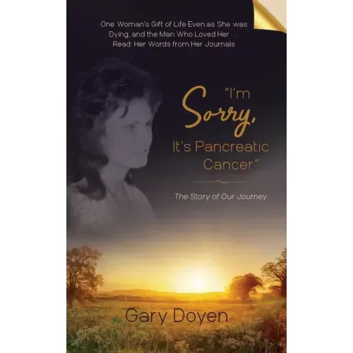 "I'm Sorry, It's Pancreatic Cancer": Dava's Battle with Pancreatic Cancer Using Her Journals as My Footstool