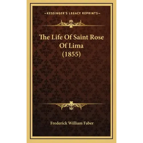 The Life Of Saint Rose Of Lima (1855)