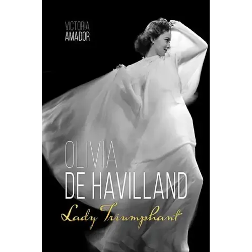Olivia de Havilland: Lady Triumphant