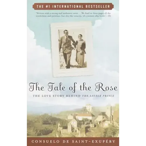 The Tale of the Rose: The Love Story Behind the Little Prince