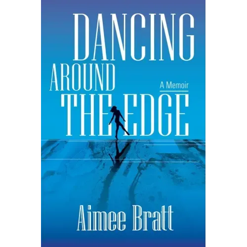 Dancing Around the Edge: A Memoir