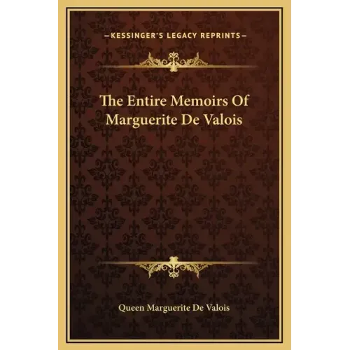 The Entire Memoirs of Marguerite de Valois