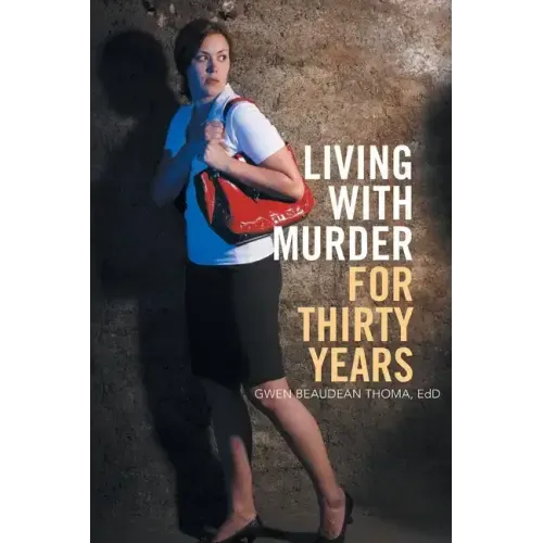 Living with Murder for Thirty Years