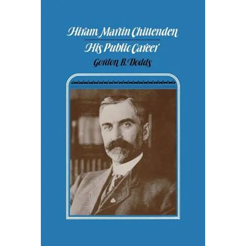 Hiram Martin Chittenden: His Public Career