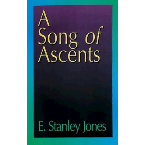 A Song of Ascents: A Spiritual Autobiography