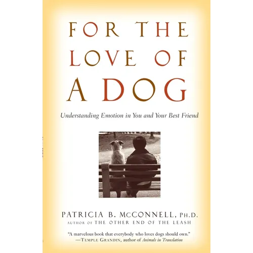 For the Love of a Dog: Understanding Emotion in You and Your Best Friend - Paperback