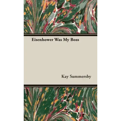 Eisenhower Was My Boss