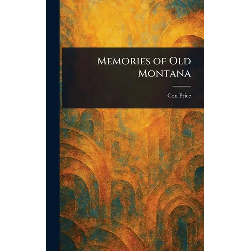 Memories of Old Montana