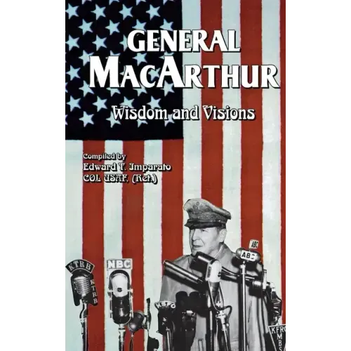 General MacArthur Wisdom and Visions