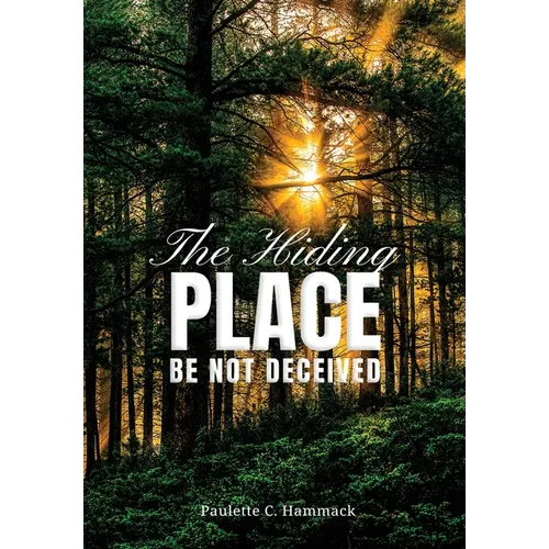 The Hiding Place: Be Not Deceived