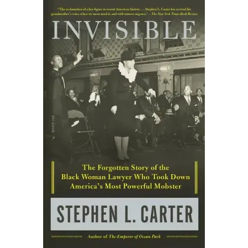 Invisible: The Forgotten Story of the Black Woman Lawyer Who Took Down America's Most Powerful Mobster