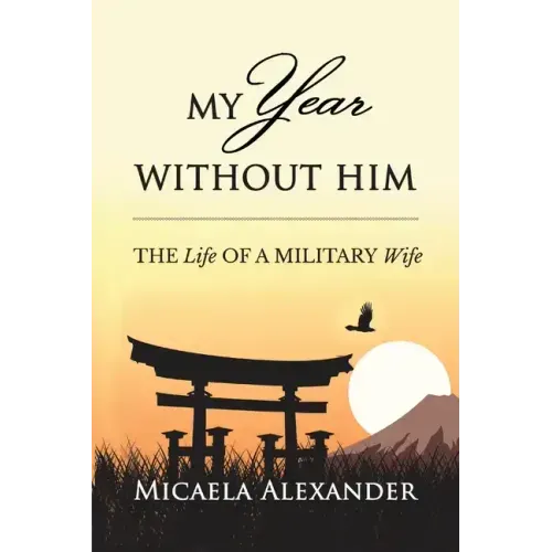 My Year Without Him: The Life of a Military Wife