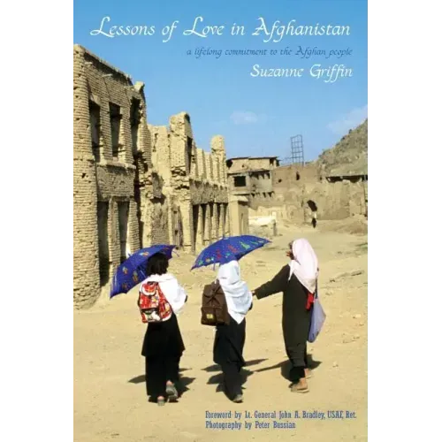 Lessons of Love in Afghanistan: A Lifelong Commitment to the Afghan People