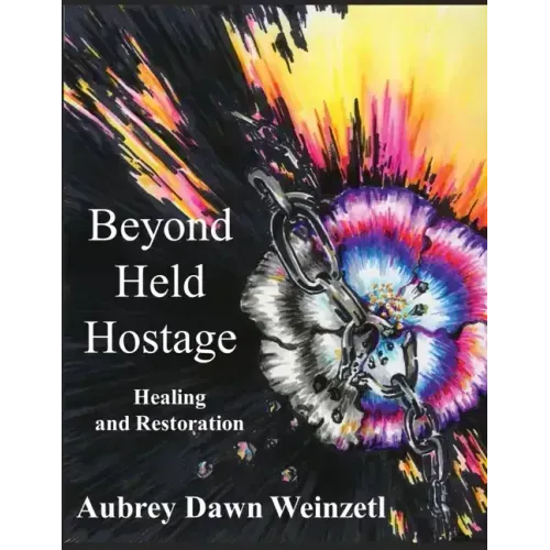 Beyond Held Hostage: Healing and Restoration