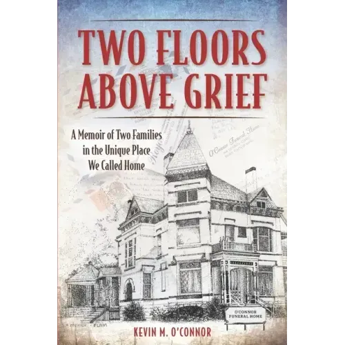 Two Floors Above Grief: A Memoir of Two Families in the Unique Place We Called Home
