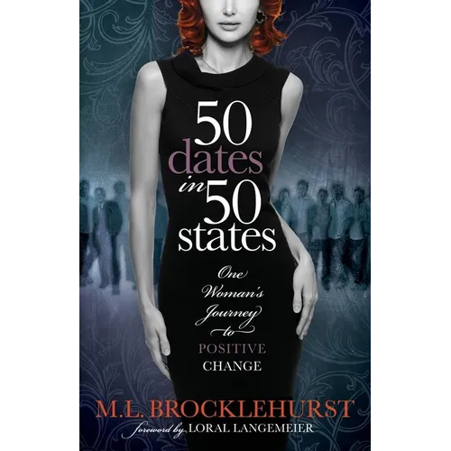 50 Dates in 50 States: One Woman's Journey to Positive Change