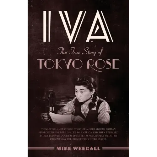 Iva: The True Story of Tokyo Rose