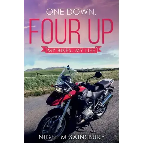 One Down, Four Up: My Bikes, My Life