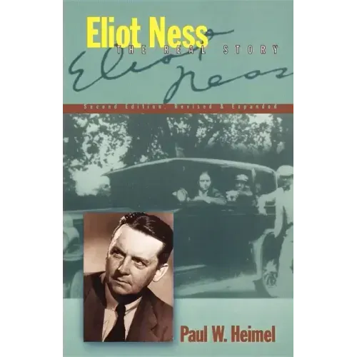 Eliot Ness: The Real Story
