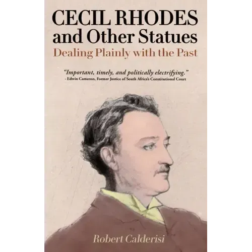 Cecil Rhodes and Other Statues: Dealing Plainly with the Past