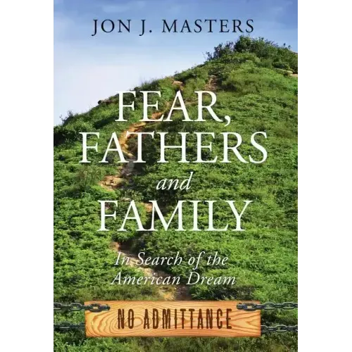 Fear, Fathers and Family: In Search of the American Dream