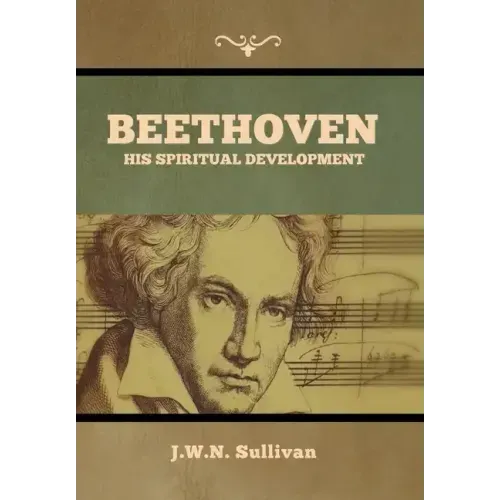 Beethoven: His Spiritual Development
