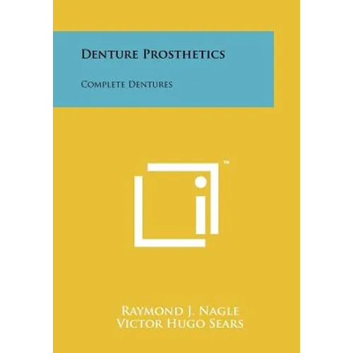 Denture Prosthetics: Complete Dentures - Paperback