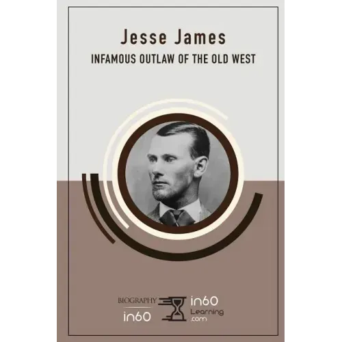 Jesse James: Infamous Outlaw of the Old West