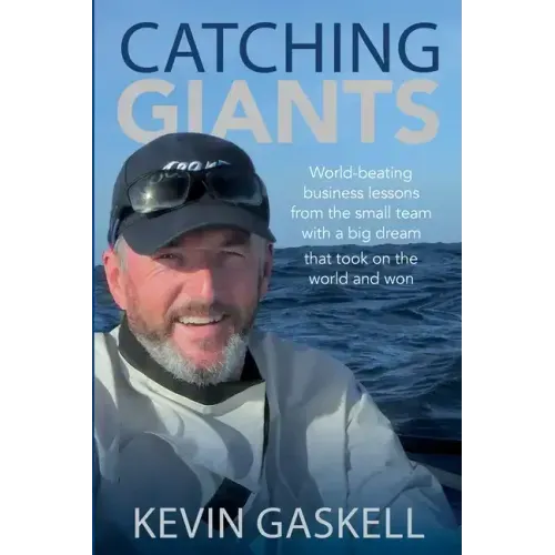 Catching Giants: World-beating business lessons from the small team with a big dream that took on the world and won