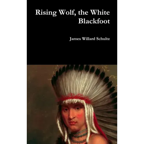 Rising Wolf, the White Blackfoot