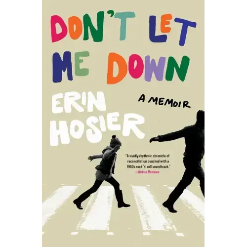 Don't Let Me Down: A Memoir