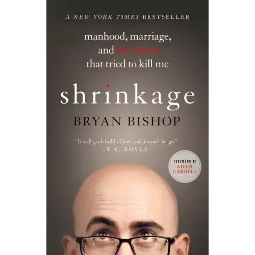 Shrinkage: Manhood, Marriage, and the Tumor That Tried to Kill Me