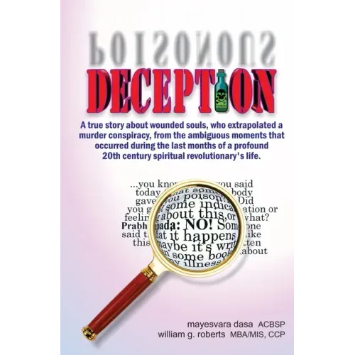 Deception: A true story about wounded souls, who extrapolated a murder conspiracy, from the ambiguous moments that occurred durin