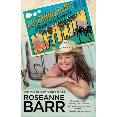 Roseannearchy: Dispatches from the Nut Farm
