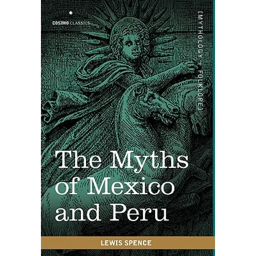 The Myths of Mexico and Peru
